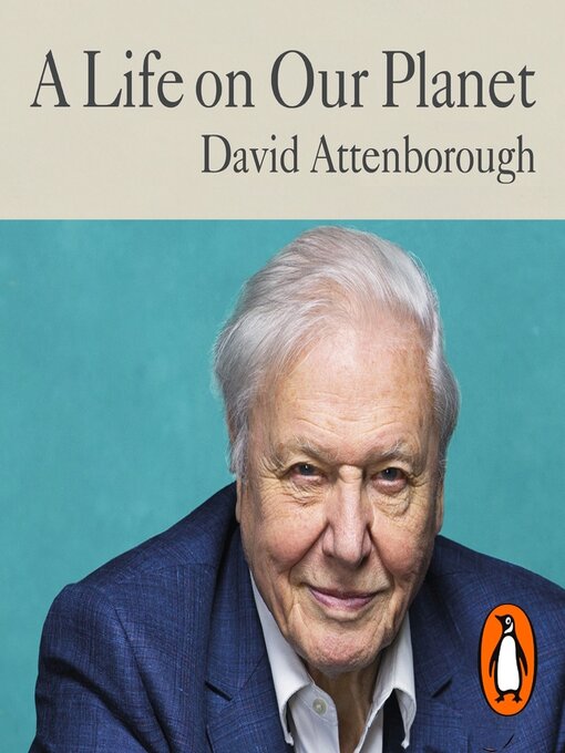 Title details for A Life on Our Planet by David Attenborough - Available